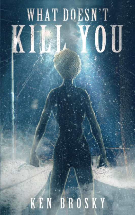 What Doesn't Kill You (autographed edition)